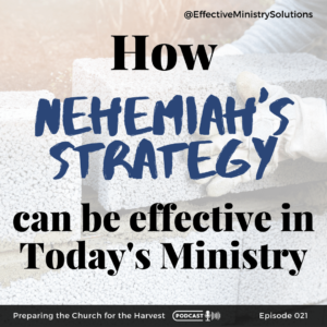 How Nehemiah's strategy can be effective in Today's Ministry