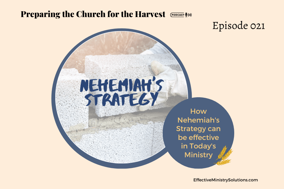Nehemiah’s Strategy: Lessons to help You Flourish in Ministry Today [Ep.21]