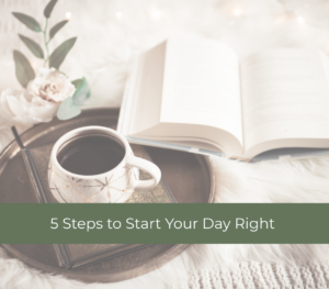 5 Steps to Start Your Day Right