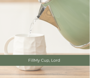 Fill My Cup Guide